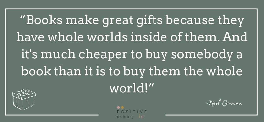 Neil Gaiman quote - “Books make great gifts because they have whole worlds inside of them. And it's much cheaper to buy somebody a book than it is to buy them the whole world!”