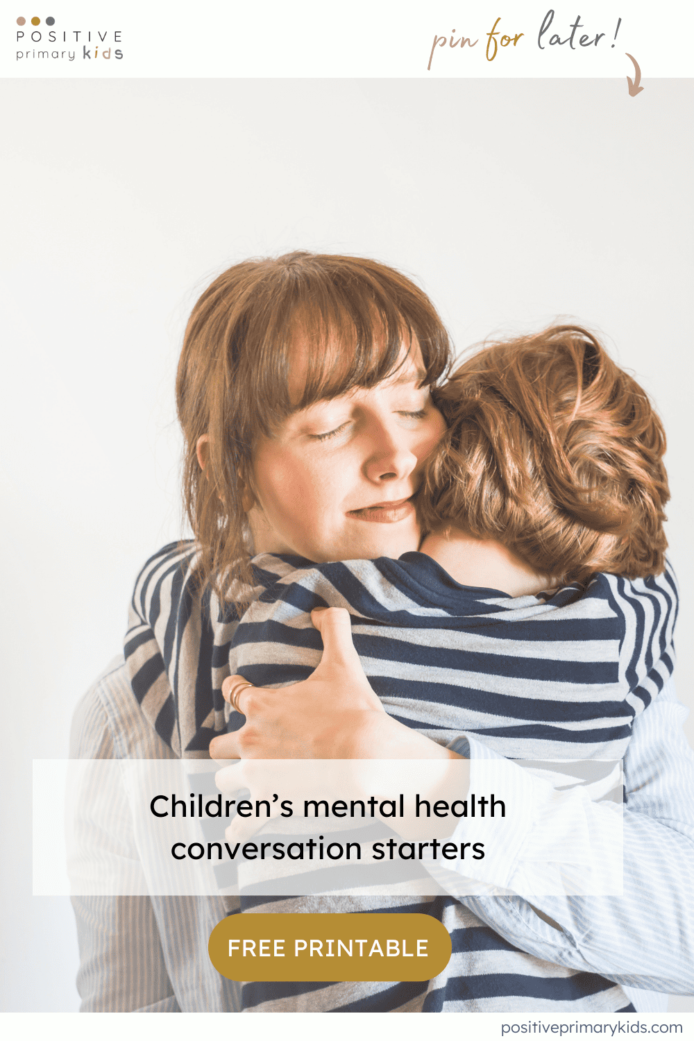 a mother hugging her child with her eyes closed with the text Children’s mental health conversation starters - free download